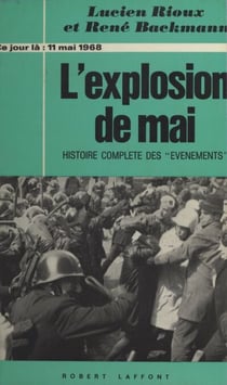 L'explosion de mai, 11 mai 1968 - Histoire complète des événements