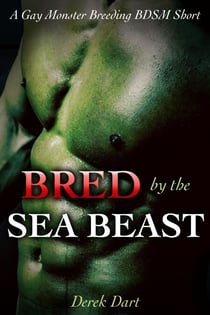 Bred by the Sea Beast: A Gay Monster Breeding BDSM Short