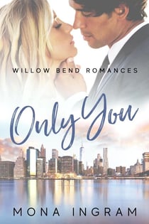 Only You - Willow Bend Romances, #5