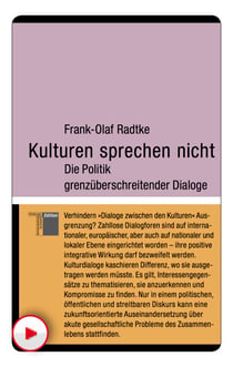 Kulturen sprechen nicht - Die Politik grenzüberschreitender Dialoge
