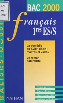 La comédie au XVIIIe siècle, maîtres et valets, le roman naturaliste - Français, 1res ES-S