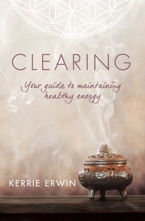 CLEARING - YOUR GUIDE TO MAINTAINING ENERGY