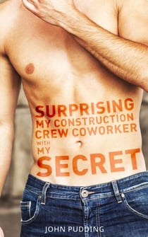 Surprising My Construction Crew Coworker With My Secret