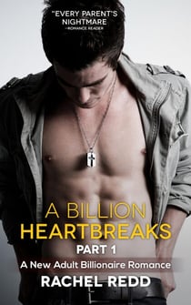 A Billion Heartbreaks (Part 1) - A Billion Heartbreaks: A New Adult Billionaire Romance, #1
