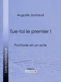 Tue-toi le premier ! - Pochade en un acte
