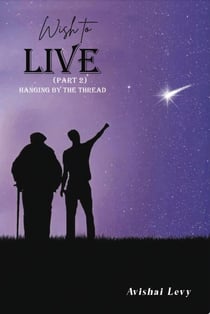 Wish To Live Part 2 - wish to live, #2