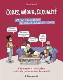 Corps, amour, sexualité : y’a pas d’âge pour se poser des questions ! - L’éducation à la sexualité enfin à la portée de tout le monde !