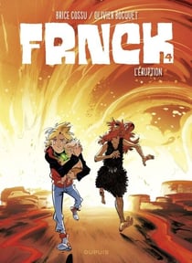 FRNCK - Tome 4 - L'éruption - L'éruption