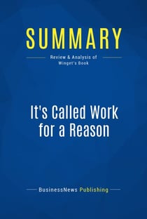 Summary: It's Called Work for a Reason - Review and Analysis of Winget's Book