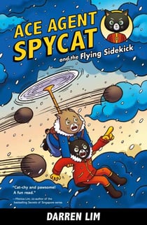 Ace Agent Spycat and the Flying Sidekick (Book 1) - Ace Agent Spycat, #1