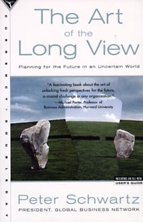 The Art of the Long View - Planning for the Future in an Uncertain World