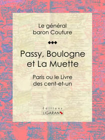 Passy, Boulogne et La Muette - Paris ou le Livre des cent-et-un