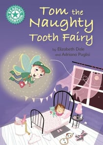 Tom the Naughty Tooth Fairy - Independent Reading Turquoise 7