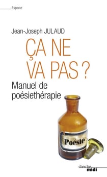 Ca ne va pas ? - Manuel de poésiethérapie