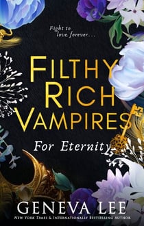 Filthy Rich Vampires: For Eternity - TikTok made me buy it! Twilight meets Gossip Girl in this totally gripping and next-level spicy vampire romance