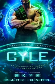 Cyle: Starlight Highlanders Mail Order Brides #3 (Intergalactic Dating Agency) - Starlight Alien Mail Order Brides, #3