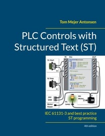 PLC Controls with Structured Text (ST), V4 - IEC 61131-3 and best practice ST programming