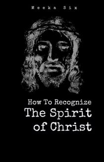 How To Recognize The Spirit Of Christ