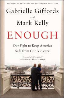 Enough - Our Fight to Keep America Safe from Gun Violence
