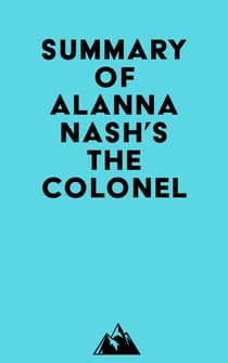 Summary of Alanna Nash's The Colonel