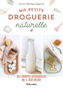Ma petite droguerie naturelle - Des produits authentiques 100% zéro déchet