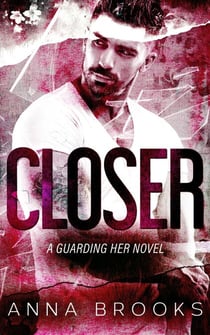 Closer - Guarding Her, #4