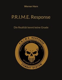 P.R.I.M.E. Response - Die Realität kennt keine Gnade