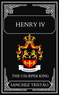Henry IV: The Usurper King
