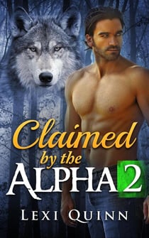Claimed by the Alpha - BBW Shifter Romance, #2