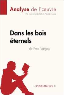 Dans les bois éternels de Fred Vargas (Analyse de l'oeuvre) - Analyse complète et résumé détaillé de l'oeuvre