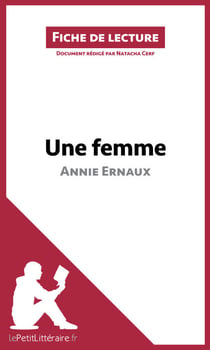 Une femme d'Annie Ernaux (Fiche de lecture) - Analyse complète et résumé détaillé de l'oeuvre