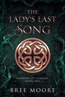 The Lady's Last Song - Shadows of Camelot, #1