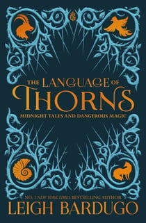 The Language of Thorns - Midnight Tales and Dangerous Magic
