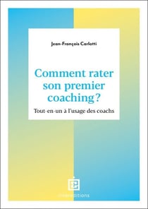 Comment rater son premier coaching ? - Tout en un à l'usage des coachs