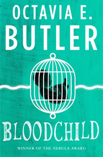Bloodchild - The Hugo, Locus and Nebula award-winning novella
