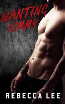 Wanting Kimmy - Kimmy's Lover, #2