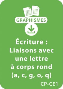 Graphismes et écriture - CP/CE1 - Liaisons avec les lettres à corps rond [A, C, G, O, Q] - Un lot de 17 fiches à télécharger