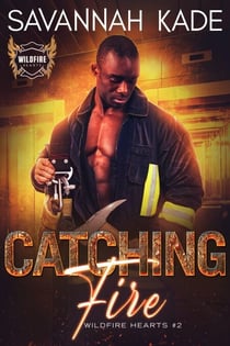 Catching fire - WildFire Hearts, #2