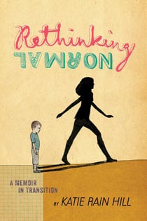 Rethinking Normal - A Memoir in Transition