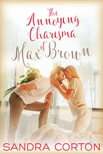The Annoying Charisma Of Max Brown