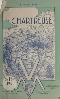 Chartreuse : guide historique et descriptif du pays de Chartreuse (1) - Promenades, excursions, ascensions