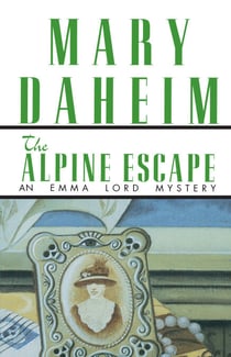 The Alpine Escape - An Emma Lord Mystery