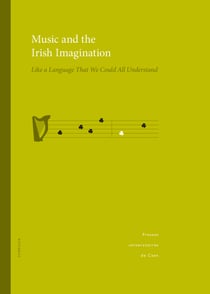 Music and the Irish Imagination - Like a Language That We Could All Understand