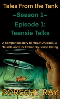 Teensie Talks - Tales From the Tank, #1.1