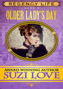 Older Lady's Day (Book 5 Regency Life Series) - Regency Life, #5
