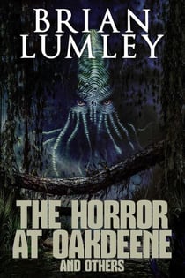 The Horror at Oakdeene and Others