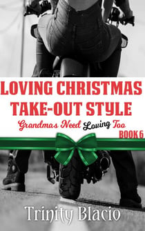 Loving Christmas Take-Out Style - Grandmas Need Loving Too, #6