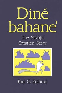 Diné Bahane' - The Navajo Creation Story