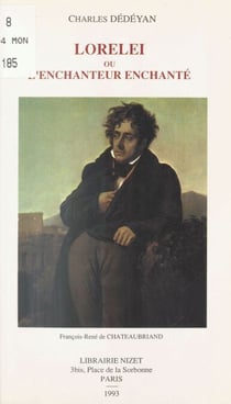 Lorelei ou L'enchanteur enchanté - Chateaubriand et le monde germanique