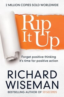 Rip It Up - Forget positive thinking, it's time for positive action